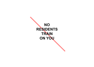 No residents train on you